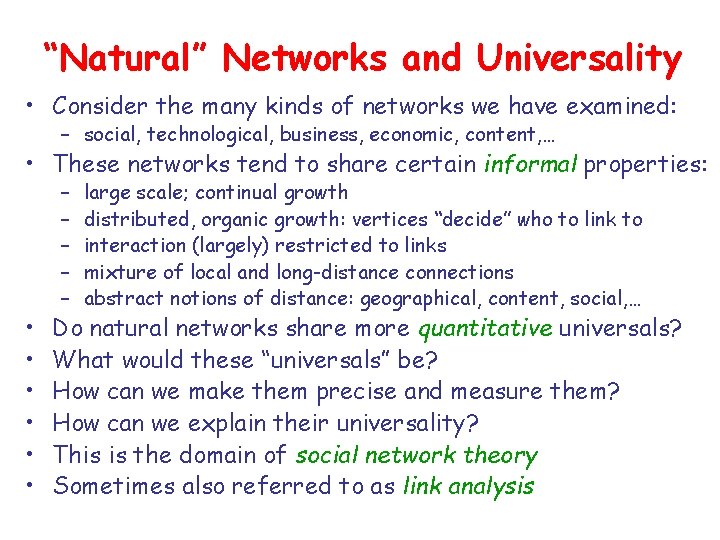 “Natural” Networks and Universality • Consider the many kinds of networks we have examined: