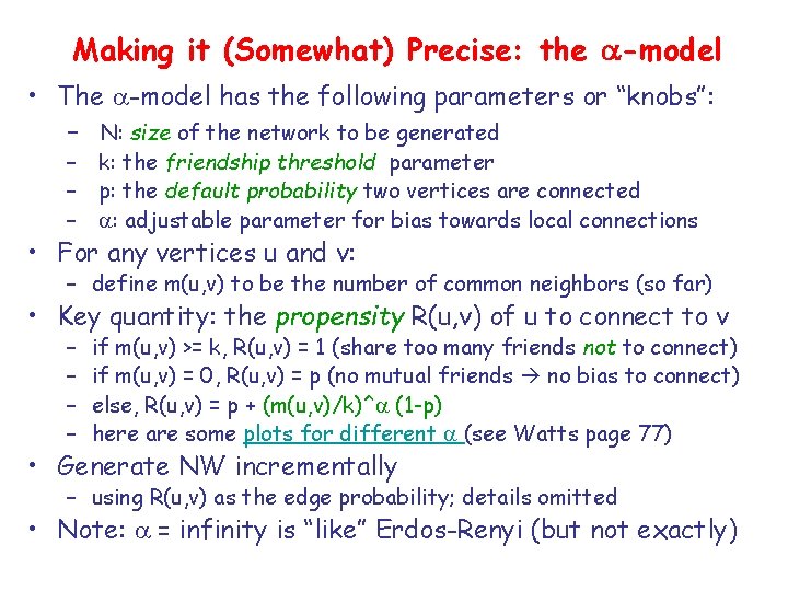 Making it (Somewhat) Precise: the a-model • The a-model has the following parameters or