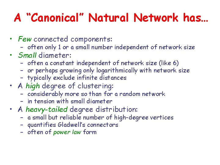 A “Canonical” Natural Network has… • Few connected components: – often only 1 or
