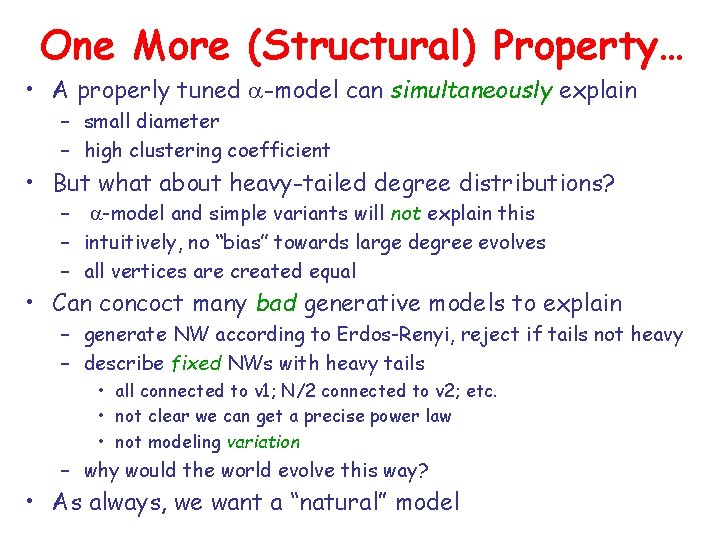 One More (Structural) Property… • A properly tuned a-model can simultaneously explain – small