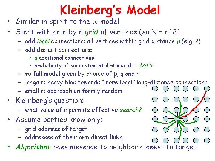 Kleinberg’s Model • Similar in spirit to the a-model • Start with an n