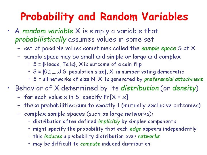 Probability and Random Variables • A random variable X is simply a variable that