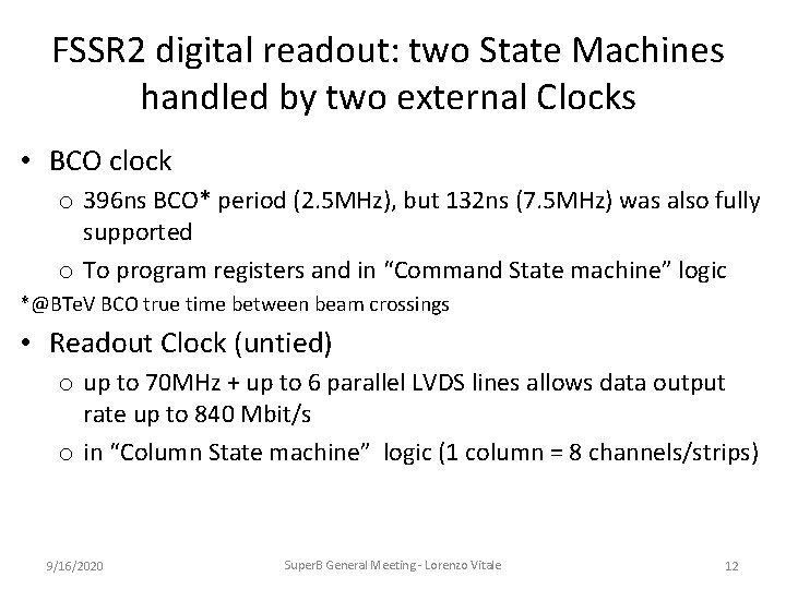 FSSR 2 digital readout: two State Machines handled by two external Clocks • BCO