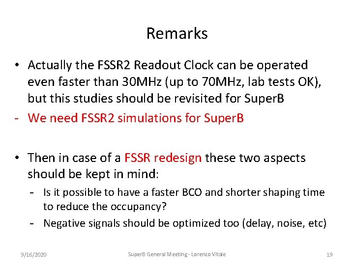 Remarks • Actually the FSSR 2 Readout Clock can be operated even faster than