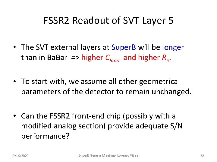 FSSR 2 Readout of SVT Layer 5 • The SVT external layers at Super.