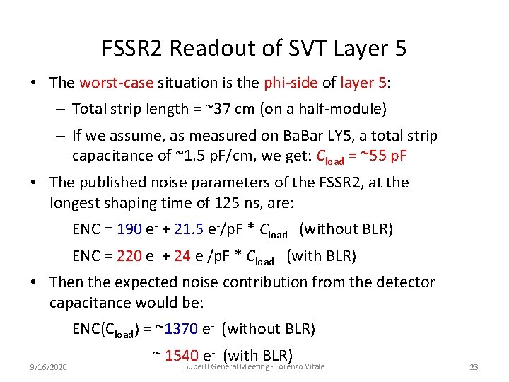 FSSR 2 Readout of SVT Layer 5 • The worst-case situation is the phi-side
