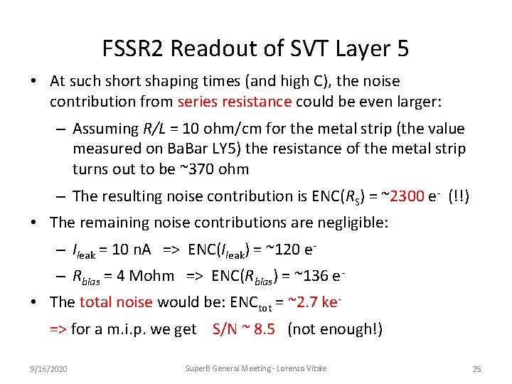 FSSR 2 Readout of SVT Layer 5 • At such short shaping times (and