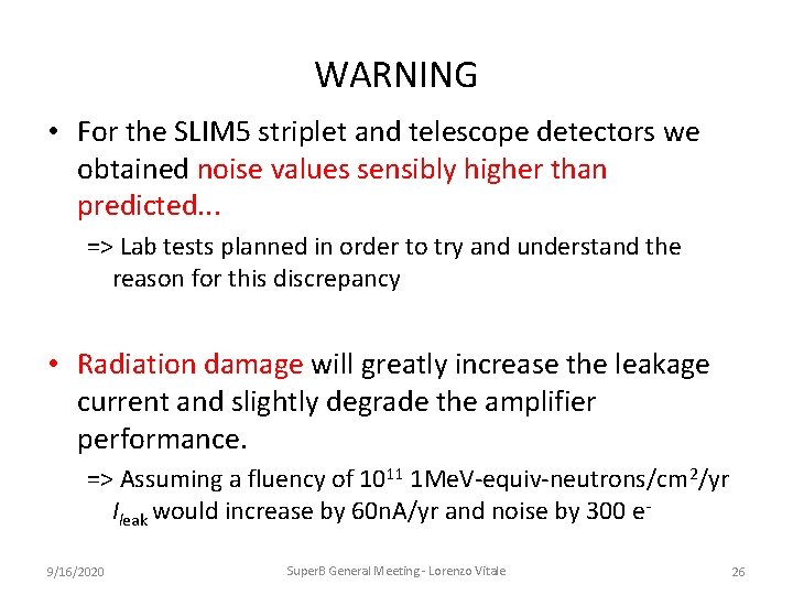 WARNING • For the SLIM 5 striplet and telescope detectors we obtained noise values