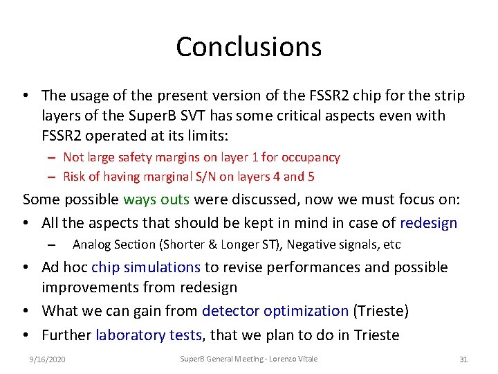 Conclusions • The usage of the present version of the FSSR 2 chip for