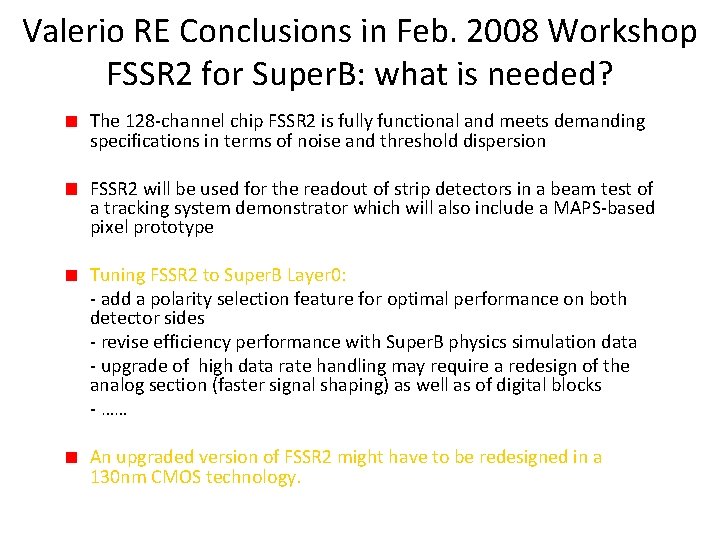 Valerio RE Conclusions in Feb. 2008 Workshop FSSR 2 for Super. B: what is