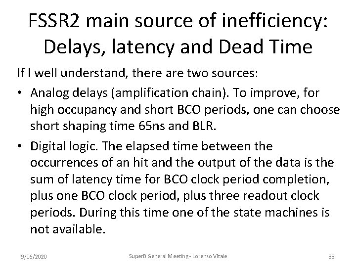 FSSR 2 main source of inefficiency: Delays, latency and Dead Time If I well