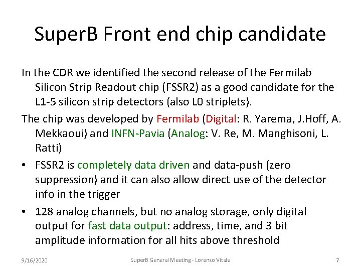 Super. B Front end chip candidate In the CDR we identified the second release