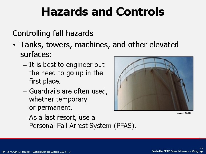 Hazards and Controls Controlling fall hazards • Tanks, towers, machines, and other elevated surfaces: