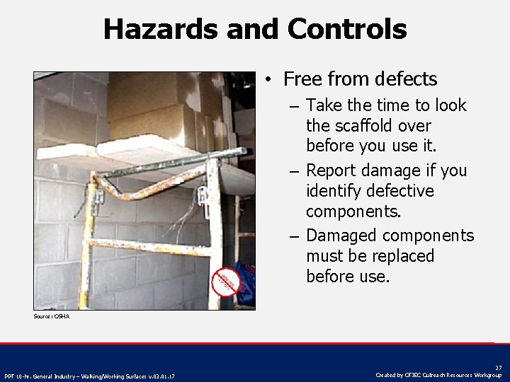 Hazards and Controls • Free from defects – Take the time to look the