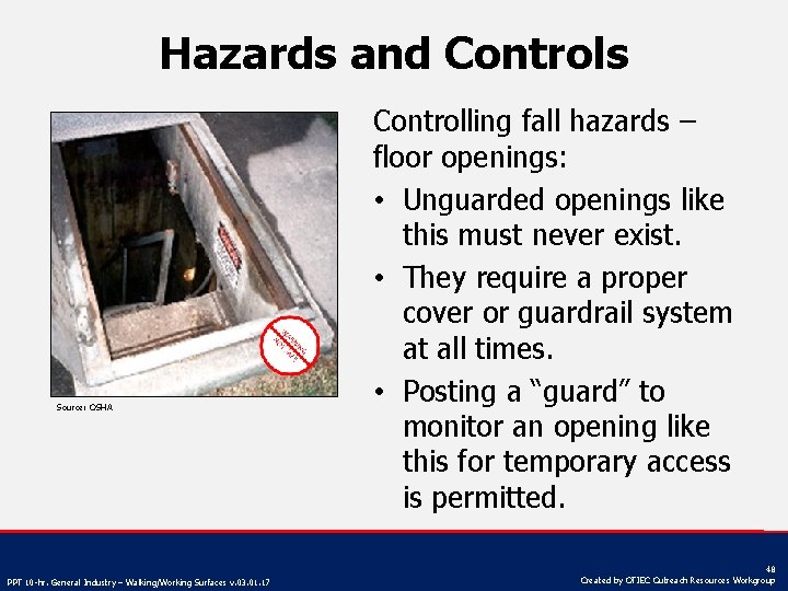 Hazards and Controls Source: OSHA PPT 10 -hr. General Industry – Walking/Working Surfaces v.