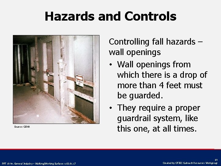 Hazards and Controls Source: OSHA PPT 10 -hr. General Industry – Walking/Working Surfaces v.