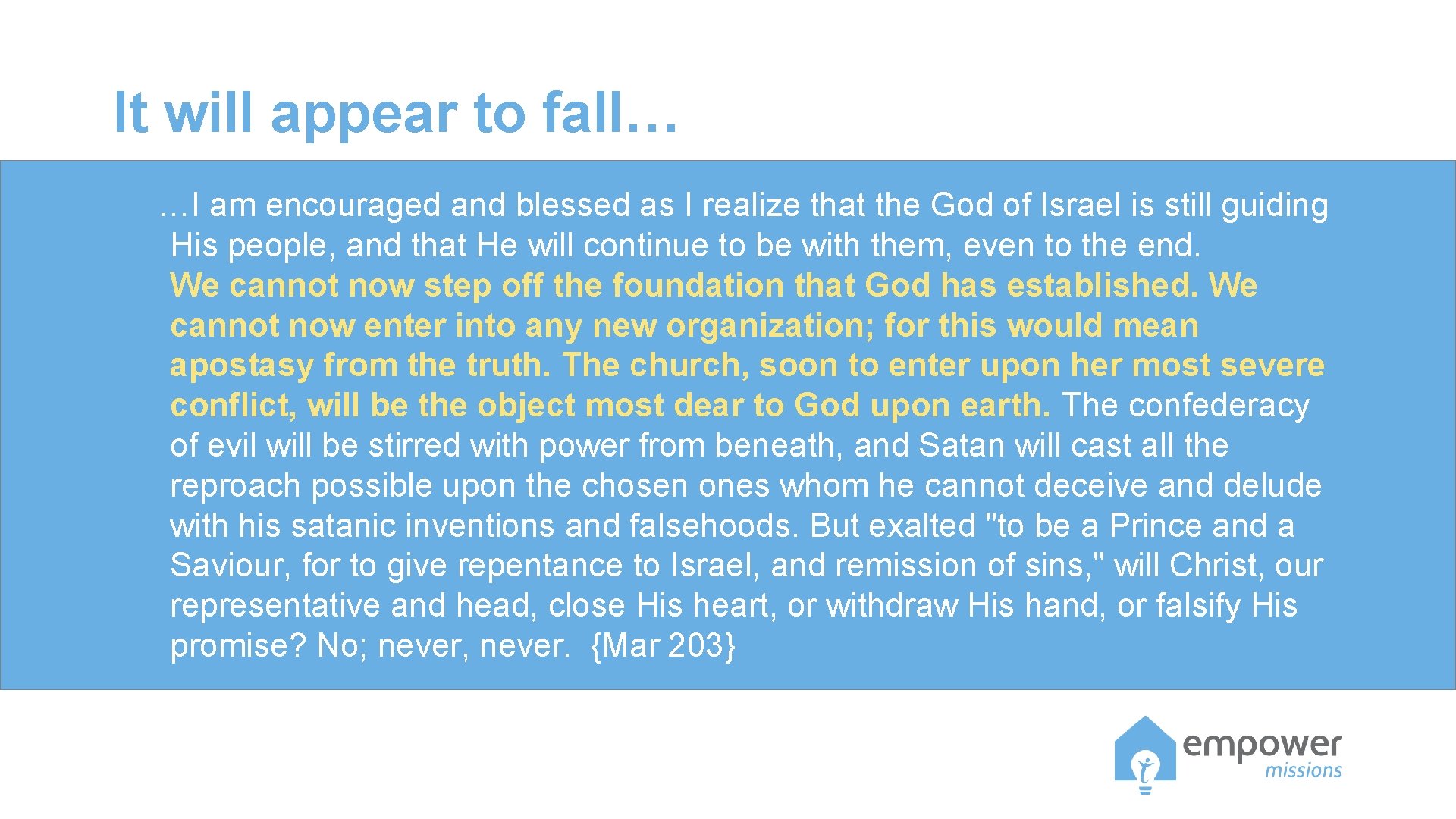 It will appear to fall… …I am encouraged and blessed as I realize that It will appear to fall… …I am encouraged and blessed as I realize that
