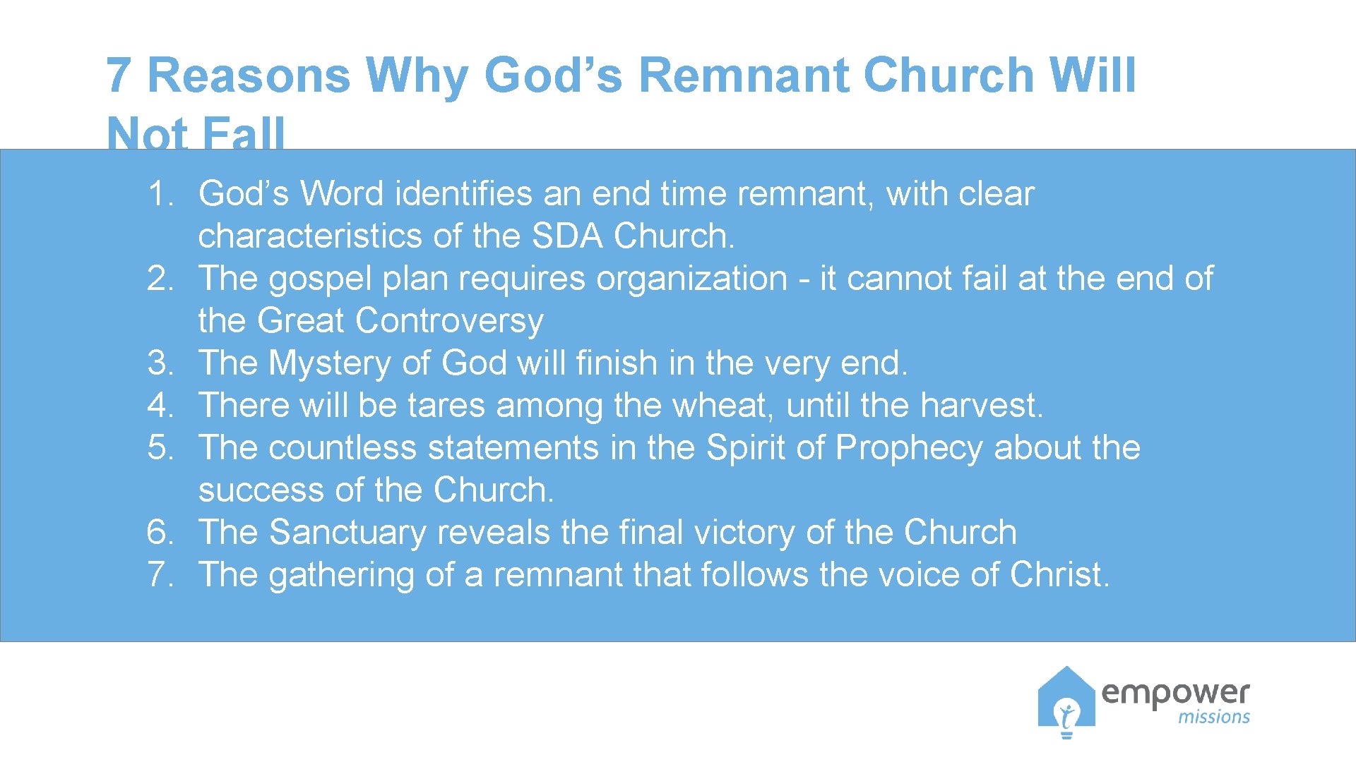 7 Reasons Why God’s Remnant Church Will Not Fall 1. God’s Word identifies an 7 Reasons Why God’s Remnant Church Will Not Fall 1. God’s Word identifies an