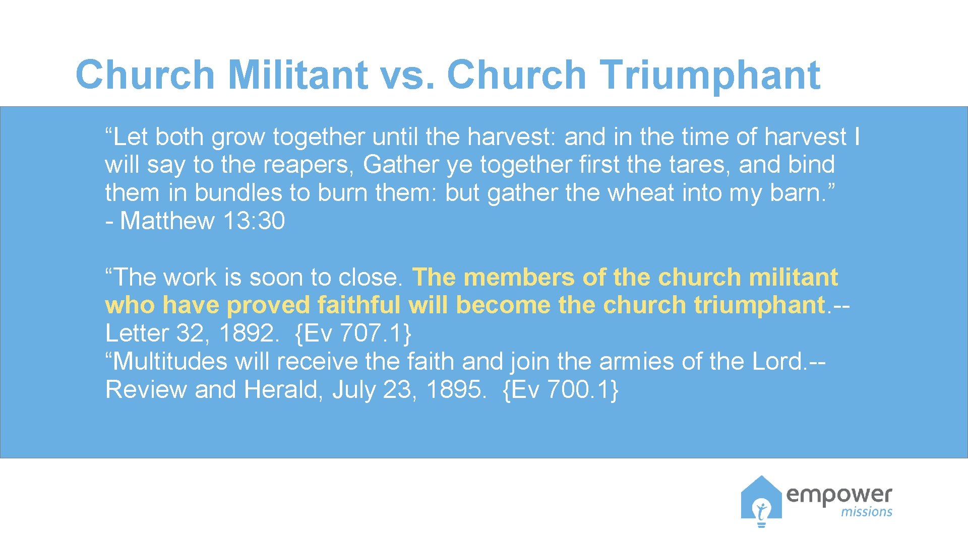Church Militant vs. Church Triumphant “Let both grow together until the harvest: and in Church Militant vs. Church Triumphant “Let both grow together until the harvest: and in