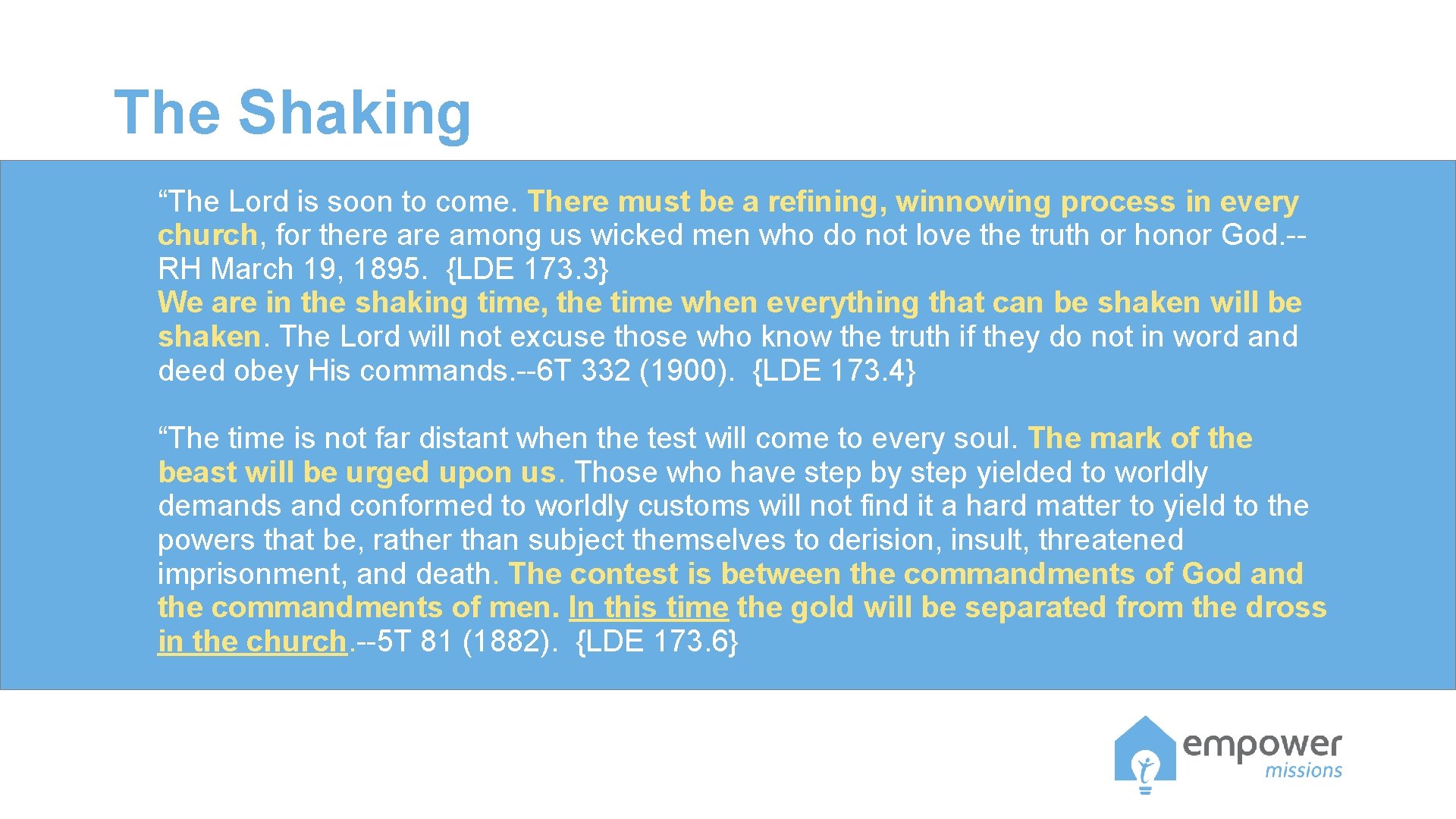 The Shaking “The Lord is soon to come. There must be a refining, winnowing The Shaking “The Lord is soon to come. There must be a refining, winnowing