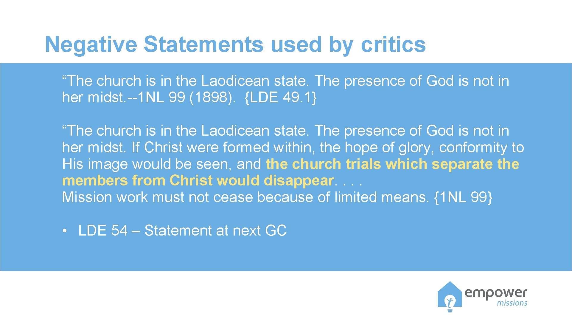 Negative Statements used by critics “The church is in the Laodicean state. The presence Negative Statements used by critics “The church is in the Laodicean state. The presence