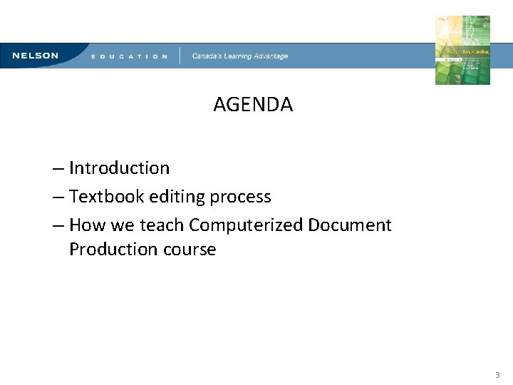 Innovative Methods for Teaching Computerized Document Production AGENDA – Introduction – Textbook editing process