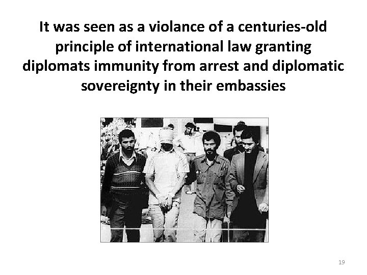 It was seen as a violance of a centuries-old principle of international law granting