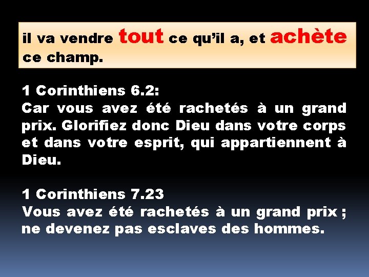 il va vendre ce champ. tout ce qu’il a, et achète 1 Corinthiens 6.