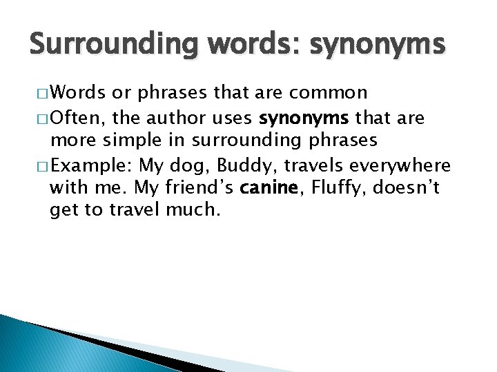 Surrounding words: synonyms � Words or phrases that are common � Often, the author