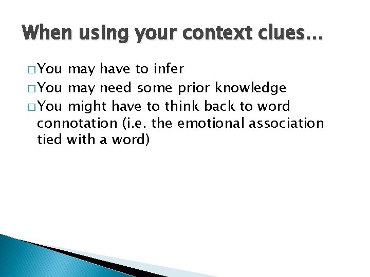 When using your context clues… � You may have to infer � You may