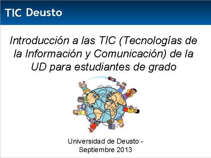 Introducción a las TIC (Tecnologías de la Información y Comunicación) de la UD para