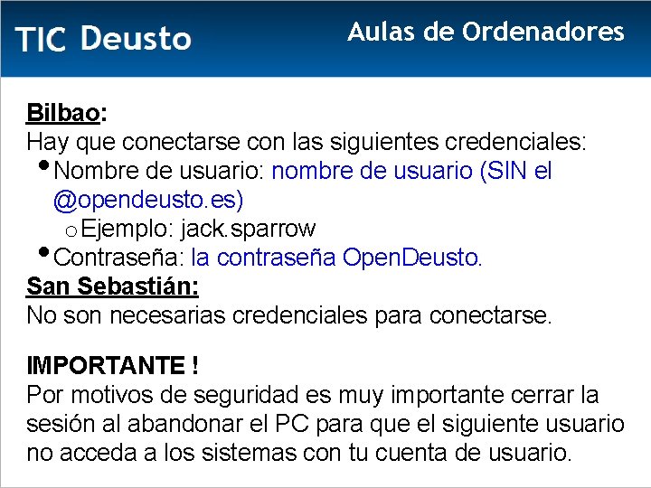 Aulas de Ordenadores Bilbao: Hay que conectarse con las siguientes credenciales: Nombre de usuario: