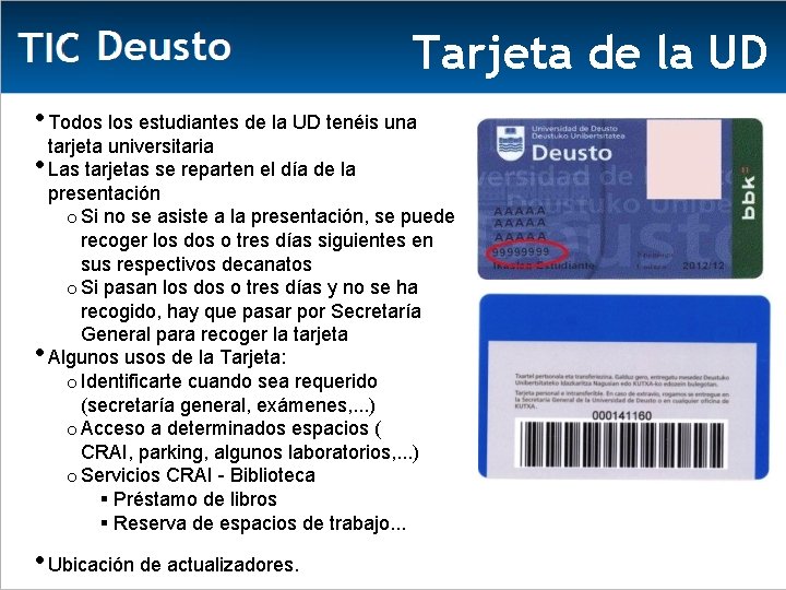 Tarjeta de la UD • Todos los estudiantes de la UD tenéis una tarjeta