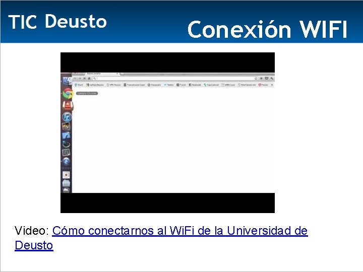 Conexión WIFI Video: Cómo conectarnos al Wi. Fi de la Universidad de Deusto 