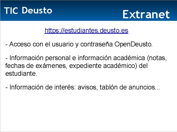 Extranet https: //estudiantes. deusto. es - Acceso con el usuario y contraseña Open. Deusto.