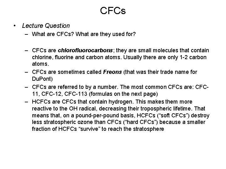 CFCs • Lecture Question – What are CFCs? What are they used for? –