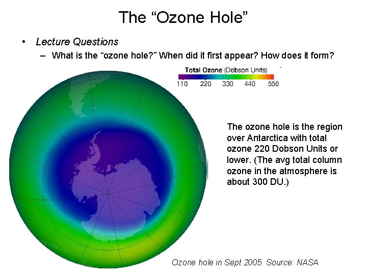 The “Ozone Hole” • Lecture Questions – What is the “ozone hole? ” When