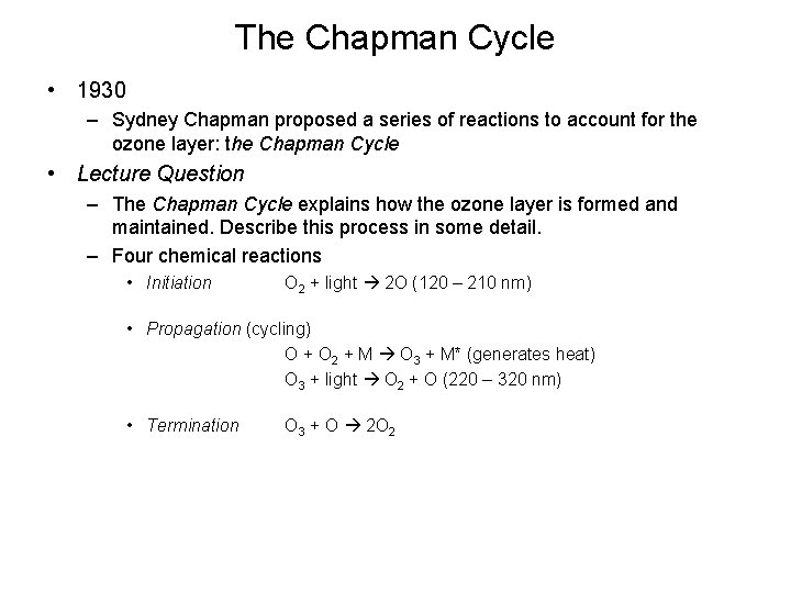 The Chapman Cycle • 1930 – Sydney Chapman proposed a series of reactions to