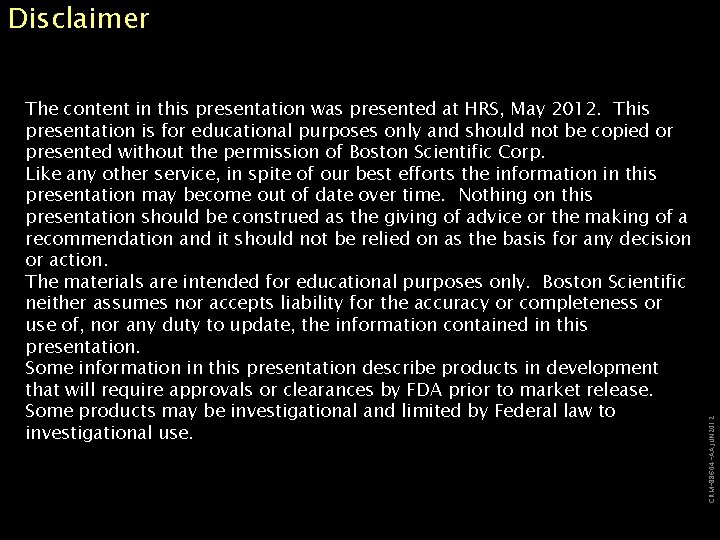 The content in this presentation was presented at HRS, May 2012. This presentation is