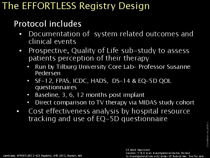 The EFFORTLESS Registry Design Protocol includes • Documentation of system related outcomes and clinical