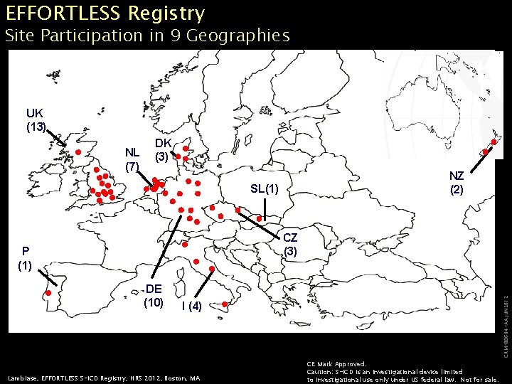EFFORTLESS Registry Site Participation in 9 Geographies UK (13) NZ (2) SL(1) CZ (3)