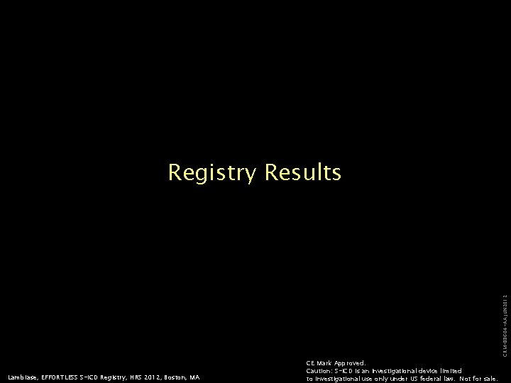 CRM-88604 -AA JUN 2012 Registry Results Lambiase, EFFORTLESS S-ICD Registry, HRS 2012, Boston, MA