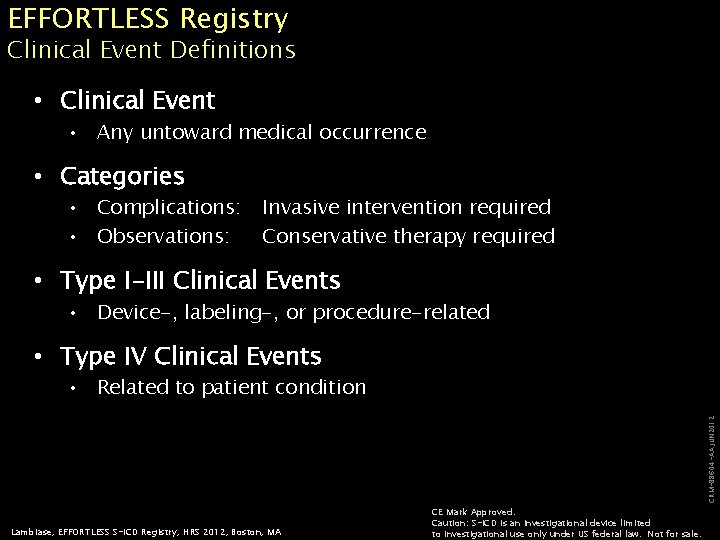 EFFORTLESS Registry Clinical Event Definitions • Clinical Event • Any untoward medical occurrence •