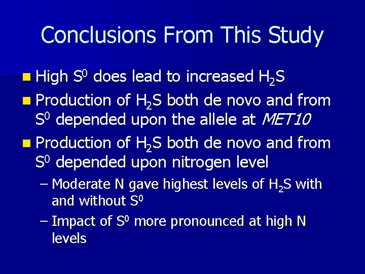 Conclusions From This Study n High S 0 does lead to increased H 2