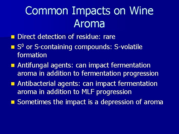 Common Impacts on Wine Aroma n n n Direct detection of residue: rare S