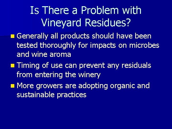 Is There a Problem with Vineyard Residues? n Generally all products should have been