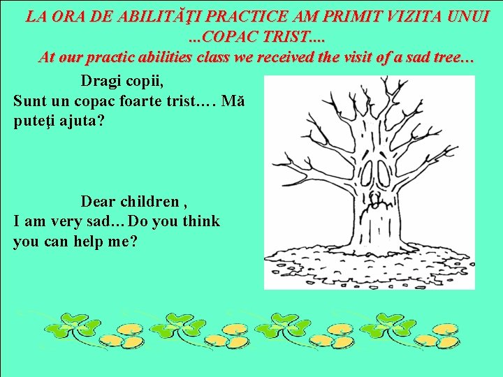 LA ORA DE ABILITĂŢI PRACTICE AM PRIMIT VIZITA UNUI. . . COPAC TRIST. .