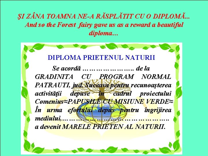 ŞI Z NA TOAMNA NE-A RĂSPLĂTIT CU O DIPLOMĂ. . . And so the