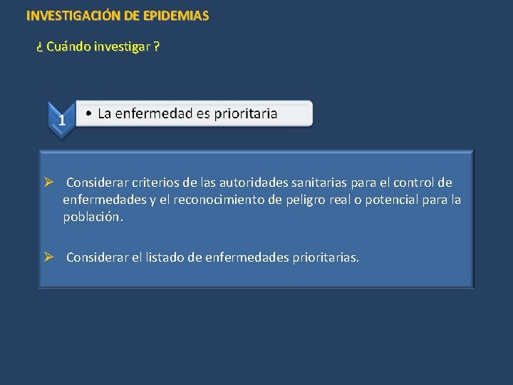 INVESTIGACIÓN DE EPIDEMIAS ¿ Cuándo investigar ? Ø Considerar criterios de las autoridades sanitarias