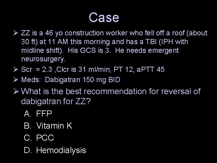 Case Ø ZZ is a 46 yo construction worker who fell off a roof